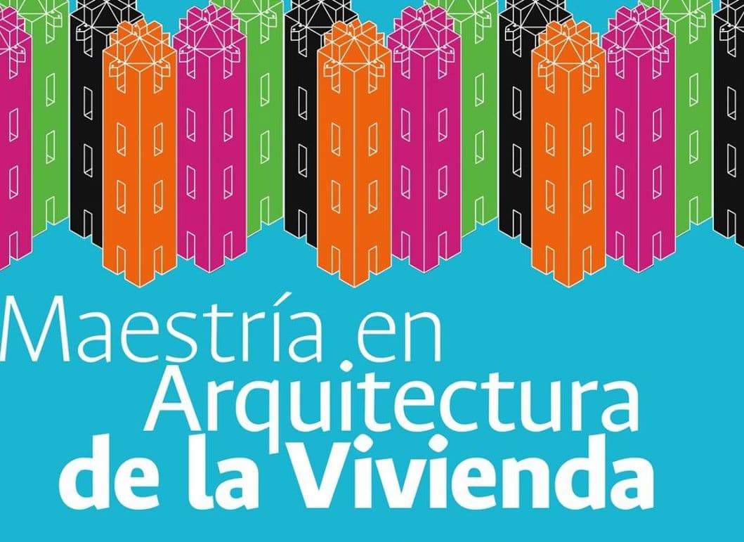 Maestría en Arquitectura de la Vivienda